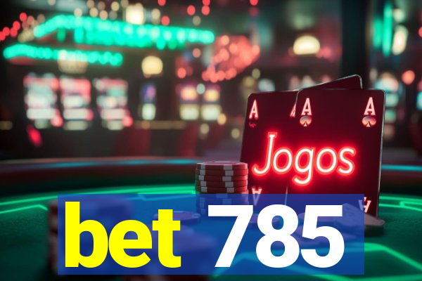 bet 785